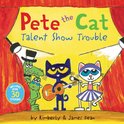 Pete the Cat- Pete the Cat: Talent Show Trouble