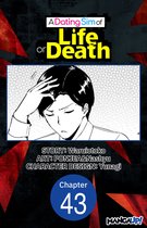 A DATING SIM OF LIFE OR DEATH CHAPTER SERIALS 43 - A Dating Sim of Life or Death #043