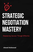 Strategic Negotiation Mastery