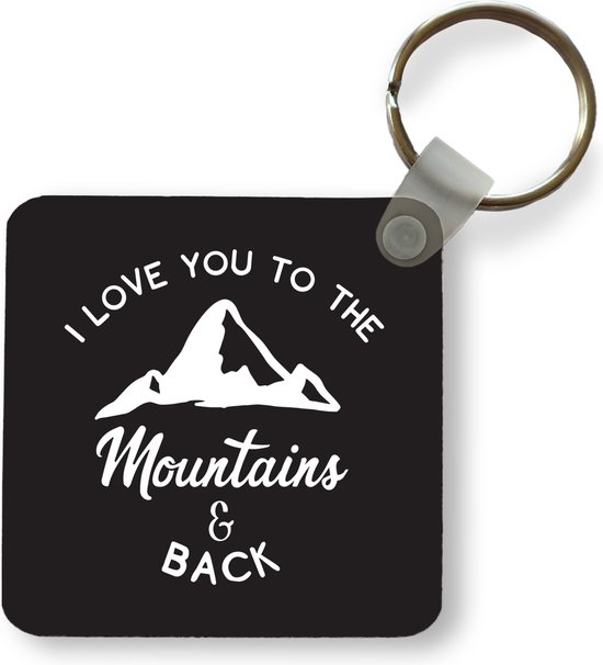 Sleutelhanger - Uitdeelcadeautjes - Spreuken - I love you to the mountains and back - Quotes - Plastic