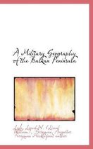 A Military Geography of the Balkan Peninsula