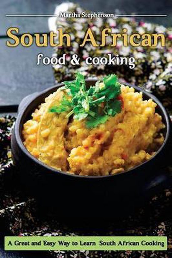 South African Food and Cooking, Martha Stephenson 9781544092461 Boeken