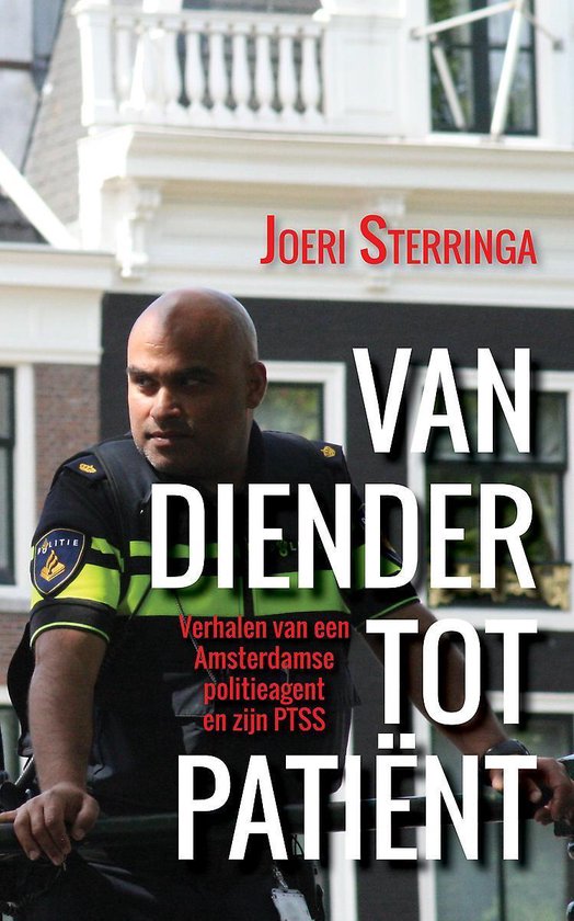 Van diender tot patiënt - Verhalen van een Amsterdamse politieagent en zijn PTSS