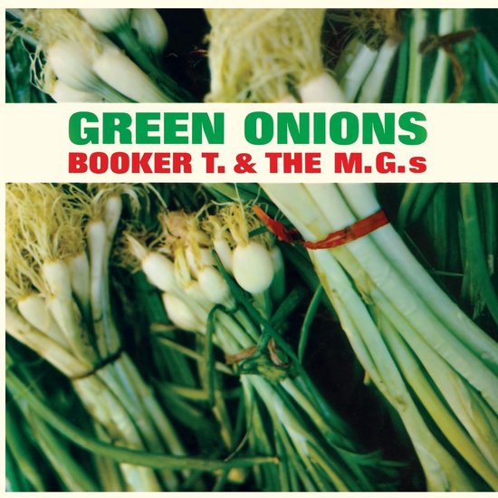 Groene uien gebundeld met rood lint, met de tekst "GREEN ONIONS BOOKER T. & THE M.G.'S".