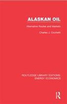 Routledge Library Editions: Energy Economics - Alaskan Oil