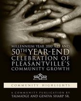 Millennium Year 2000 A.D. and 50th Year-End Celebration of Pleasantville's Community Growth