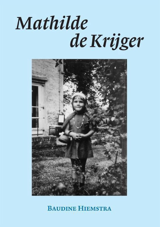 Cover van het boek 'Mathilde de Krijger' van B. Hiemstra