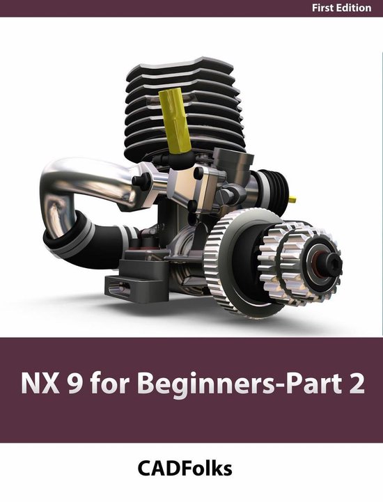 NX 9 for Beginners - Part 2 (Extrude and Revolve Features, P ... - cover