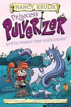 Princess Pulverizer- Gotta Warn the Unicorns! #7