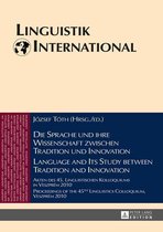 Linguistik International 34 - Die Sprache und ihre Wissenschaft zwischen Tradition und Innovation / Language and its Study between Tradition and Innovation