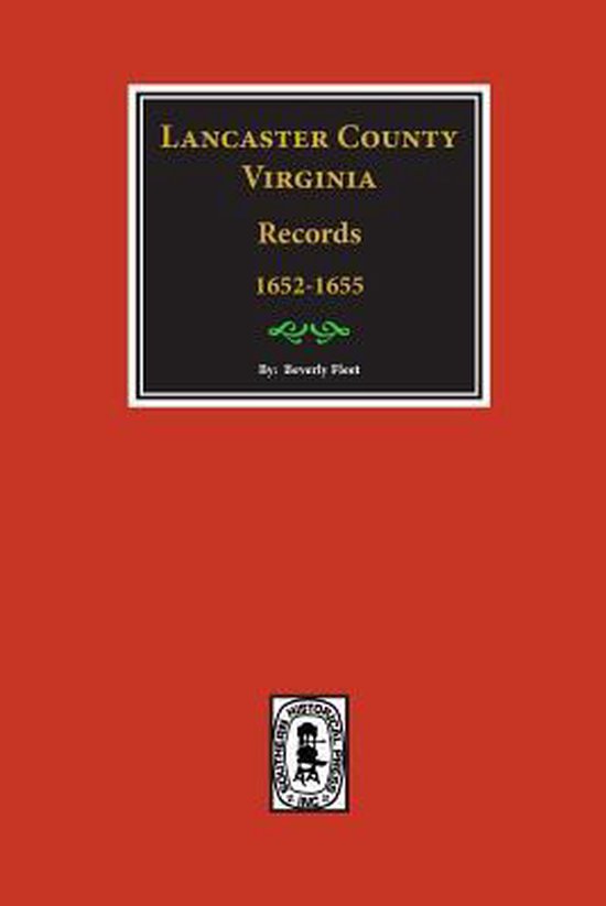 Lancaster County, Virginia Records ( Vol. 22)., Beverley Fleet 9780893083960 Boeken