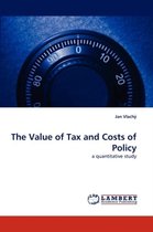 The Value of Tax and Costs of Policy