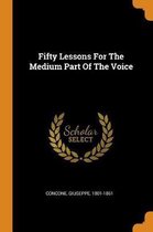 Fifty Lessons for the Medium Part of the Voice