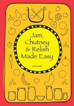 James Newton Cookbooks - Jam, Chutney & Relish Made Easy