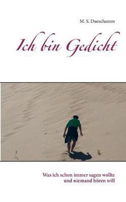 Ich bin Gedicht, M S Dueschamm 9783748132233 Boeken