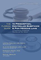 The Florida Guide to Prescription, Controlled Substance & Pain Medicine Laws
