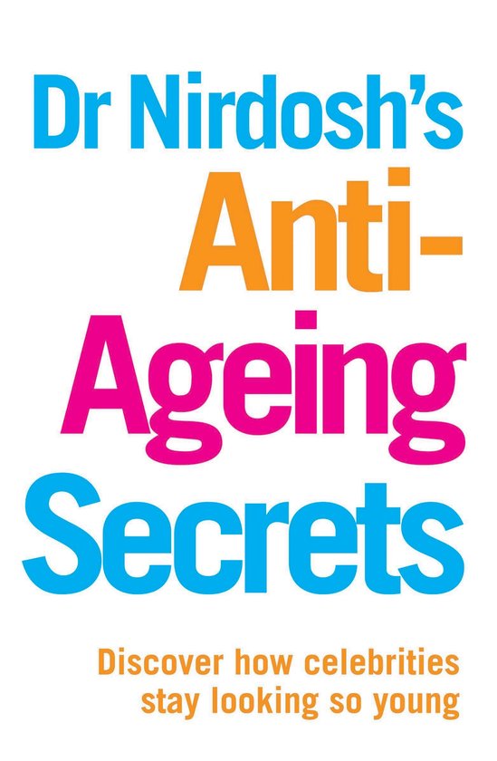 Dr Nirdosh's Anti-Ageing Secrets - cover