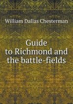 Guide to Richmond and the battle-fields