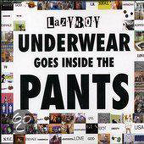 Underwear Goes Inside the Pants, Lazyboy CD (album) Muziek