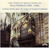 Complete Organ Works Of Percy Whitlock - Vol 2 - The Organ Of Hereford Cathedral