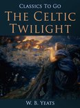 Classics To Go - The Celtic Twilight