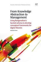 Chandos Information Professional Series - From Knowledge Abstraction to Management