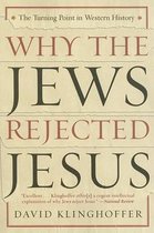 Why the Jews Rejected Jesus