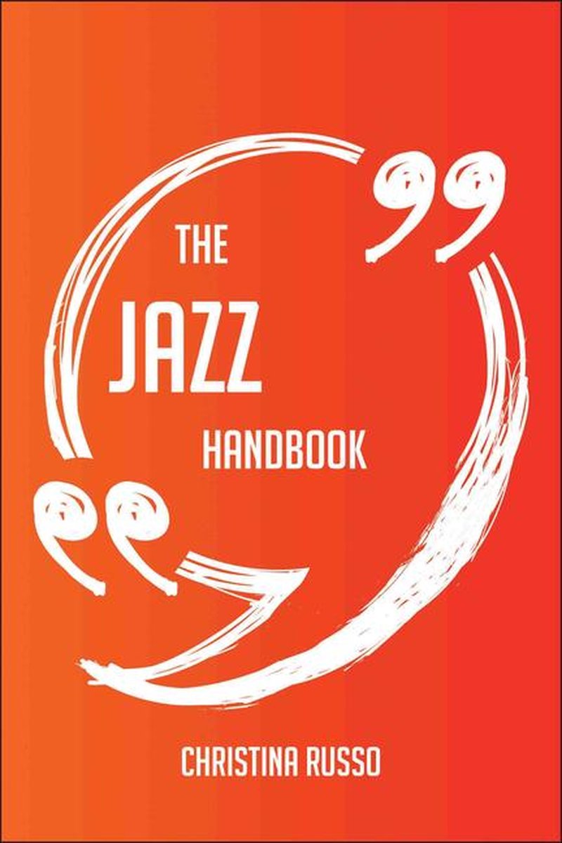 The Jazz Handbook - Everything You Need To Know About Jazz