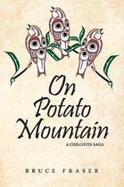 Chilcotin Saga- On Potato Mountain