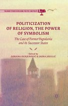 Politicization of Religion, the Power of Symbolism