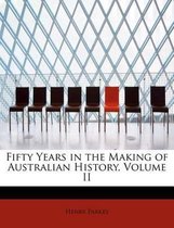 Fifty Years in the Making of Australian History, Volume II