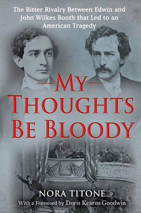 Couverture de livre avec les portraits d'Edwin et John Wilkes Booth, titre 'My Thoughts Be Bloody'.