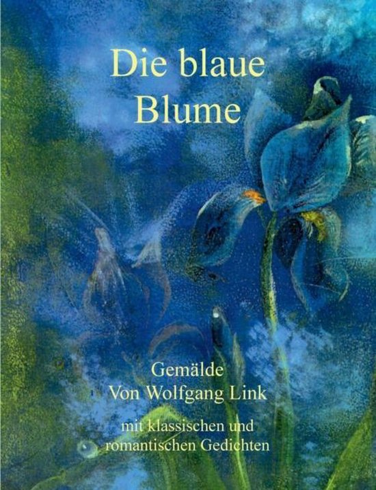 Die blaue Blume, Wolfgang Link | 9783738660104 | Boeken | bol.com