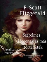 F. Scott Fitzgerald Szerelmes idegenek és más történetek Fordította Ortutay Péter