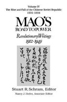 Mao's Road to Power- Mao's Road to Power: Revolutionary Writings, 1912-49: v. 4: The Rise and Fall of the Chinese Soviet Republic, 1931-34