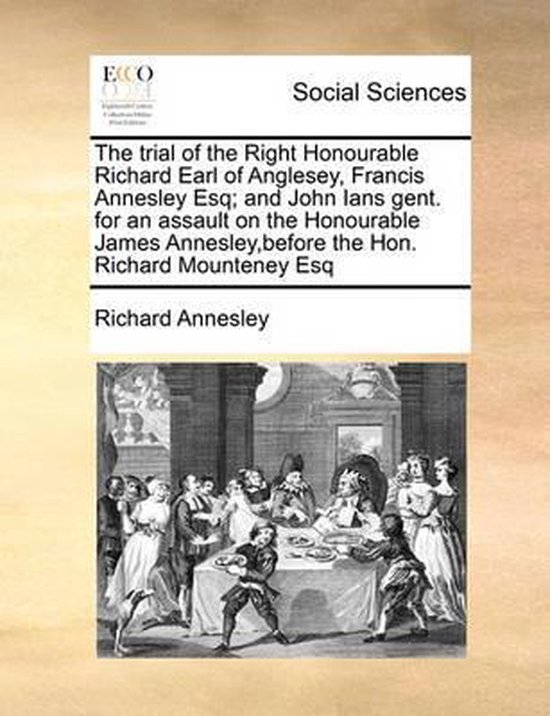 The trial of the Right Honourable Richard Earl of Anglesey, Francis