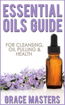 Essential Oils Guide For Cleansing, Oil Pulling & Health