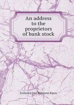 An address to the proprietors of bank stock