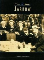JARROW - THEN AND NOW