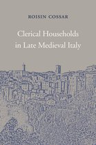 I Tatti studies in Italian Renaissance history - Clerical Households in Late Medieval Italy