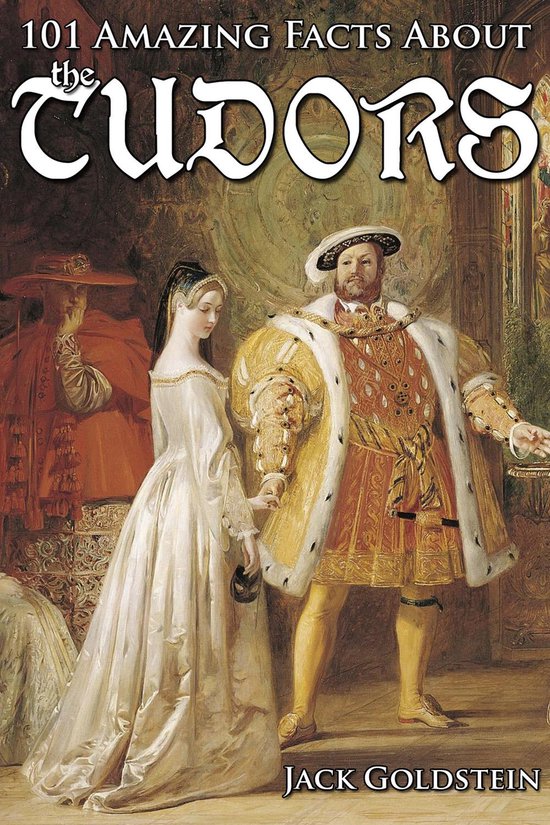 101 Amazing Facts about the Tudors - cover