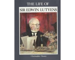 The Life of Sir Edwin Lutyens