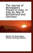 The Journal of Montaigne's Travels in Italy