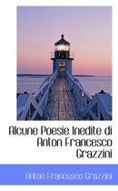 Alcune Poesie Inedite Di Anton Francesco Grazzini