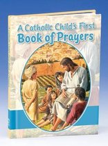 A Catholic Child's First Book of Prayers