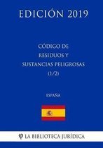 C digo de Residuos Y Sustancias Peligrosas (1/2) (Espa a) (Edici n 2019)