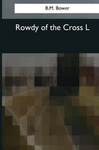 Rowdy of the Cross L