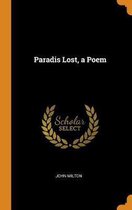 Paradis Lost, a Poem