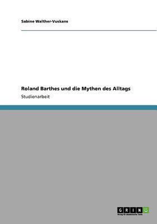 Roland Barthes und die Mythen des Alltags | 9783640863419 | Sabine