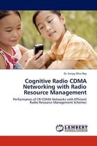 Cognitive Radio Cdma Networking with Radio Resource Management